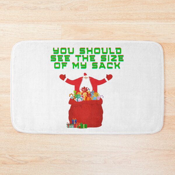 Item preview, You Should See The Size Of My Sack Big Santa Claus designed and sold by JMKM-Designs.