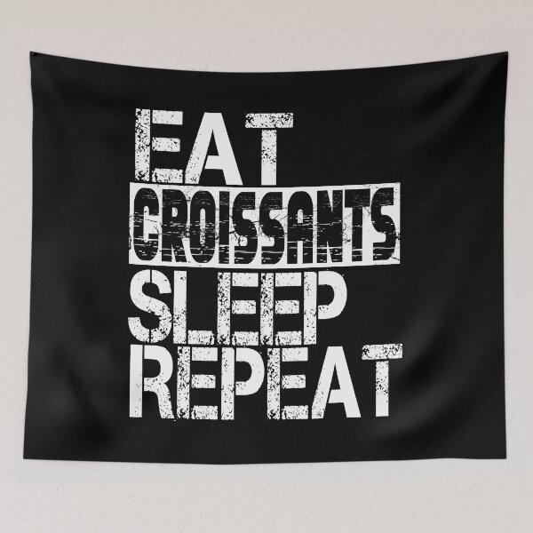Item preview, Eat Croissants Sleep Repeat, Grunge  designed and sold by ACC .