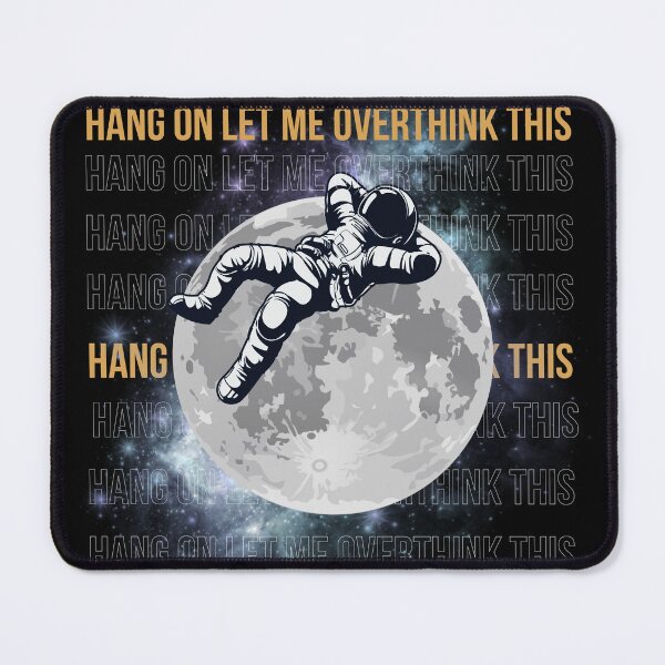 Item preview, Hang On let Me Overthink This designed and sold by DJava-ArtO.