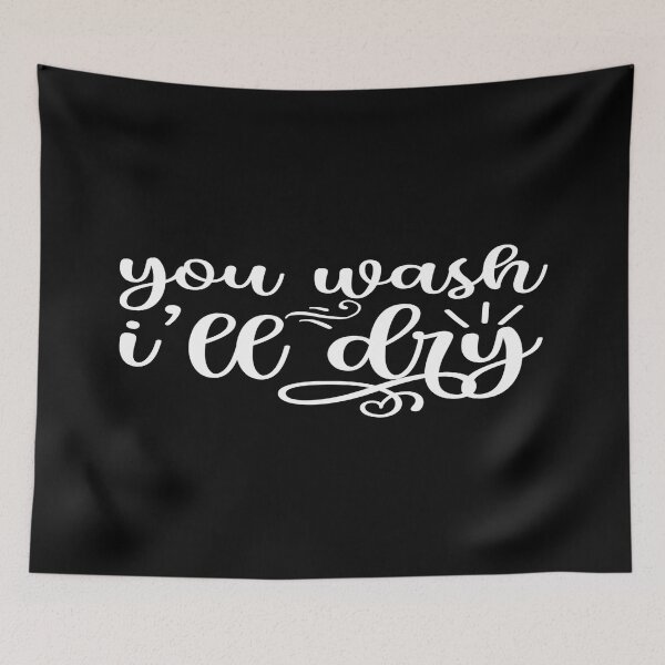 Item preview, You wash i'll dry designed and sold by phassystore.