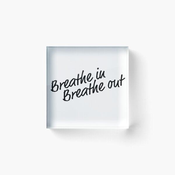 Item preview, Breathe in Breathe Out Quote Saying Design designed and sold by ivaostrogonac.