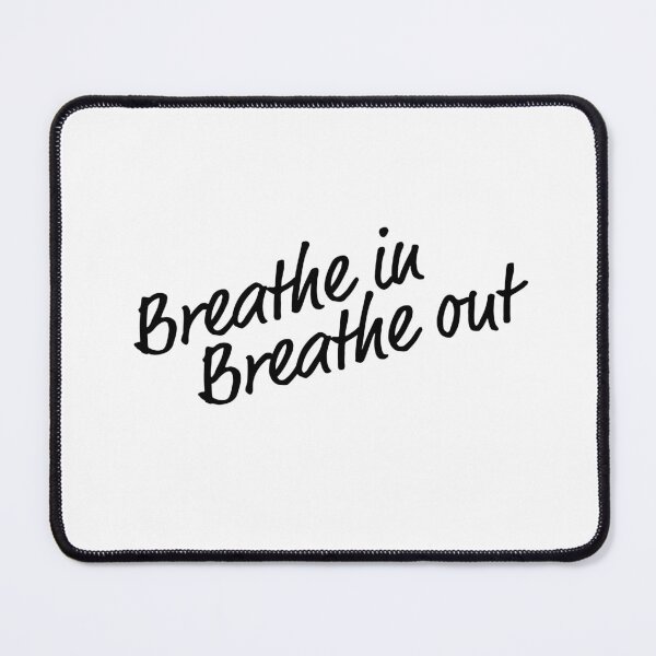 Item preview, Breathe in Breathe Out Quote Saying Design designed and sold by ivaostrogonac.