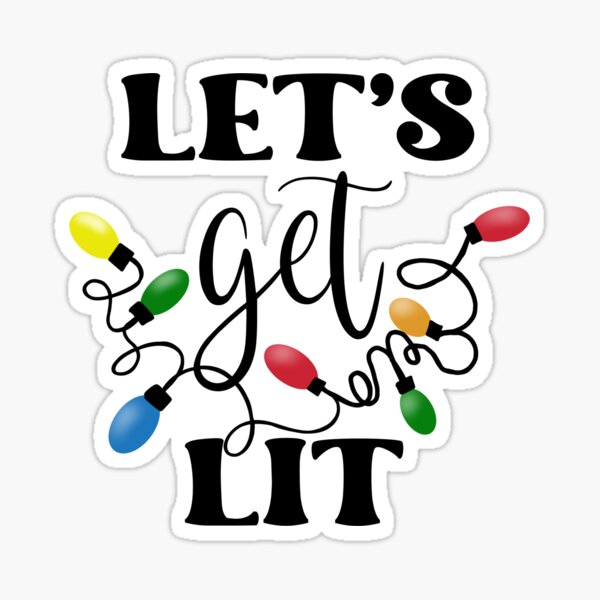 Let Get Lit Christmas Sticker For Sale By Aleczka Redbubble