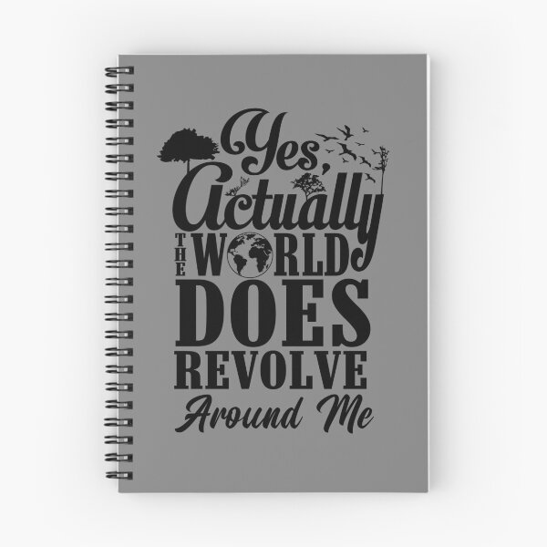 Item preview, Yes Actually The World Does Revolve Around Me Selfish Gear designed and sold by DynamicDesign.