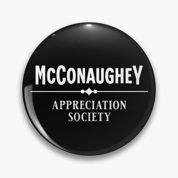 Item preview, Matthew Mcconaughey appreciation society  designed and sold by keilamariadesig.