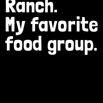 Imagen de la obra Ranch My Favorite Food Group Salad Dressing Love Ranch Gear de DynamicDesign