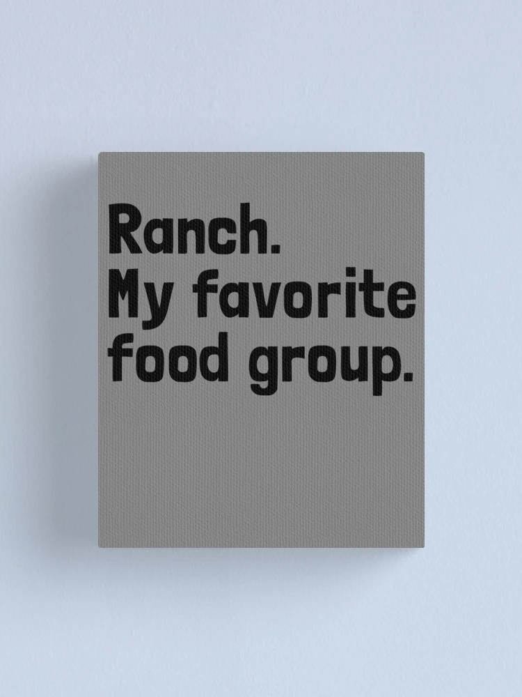 Imagen 1 de 3, Lienzo con la obra Ranch My Favorite Food Group Salad Dressing Love Ranch Gear, diseñada y vendida por DynamicDesign.