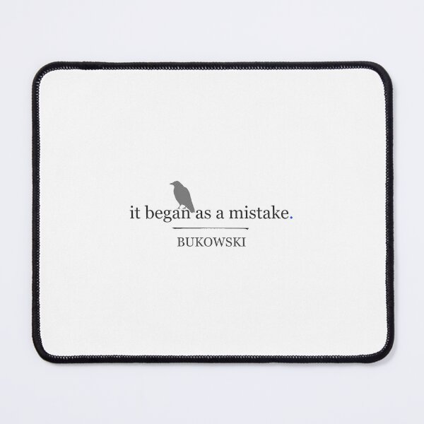 Item preview, 'it began as a mistake' - BUKOWSKI designed and sold by The Aloof.
