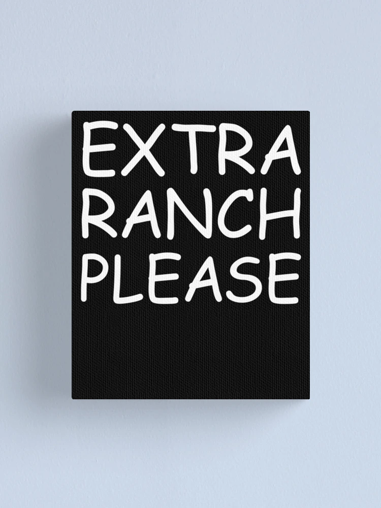 Imagen 1 de 3, Lienzo con la obra Extra Ranch Please Salad Dressing Love Ranch Gear, diseñada y vendida por DynamicDesign.