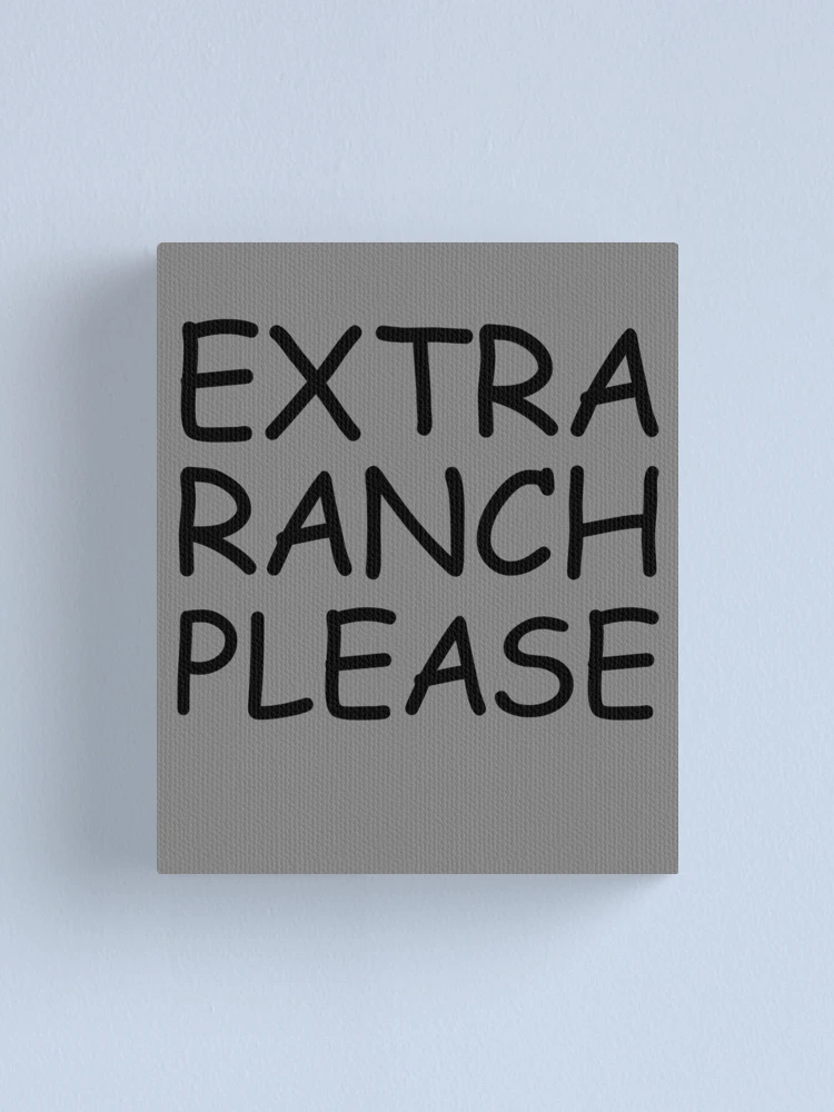 Imagen 1 de 3, Lienzo con la obra Extra Ranch Please Salad Dressing Love Ranch Gear, diseñada y vendida por DynamicDesign.