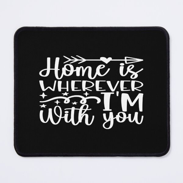 Item preview, Home is wherever i'm with you designed and sold by phassystore.