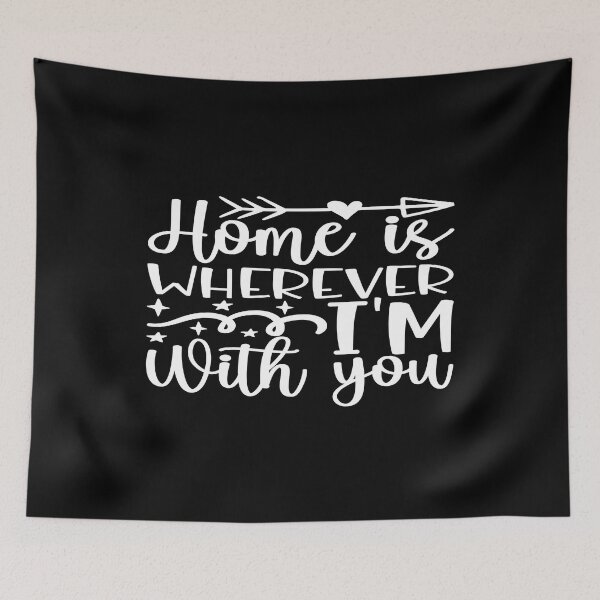 Item preview, Home is wherever i'm with you designed and sold by phassystore.