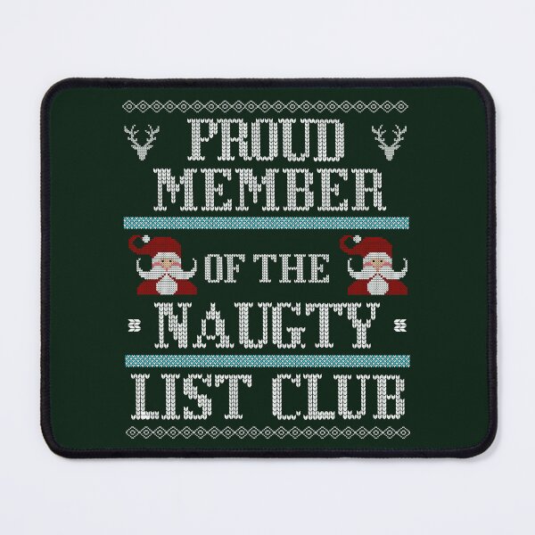 Item preview, Proud Member of the Naughty List designed and sold by Blended Designs ⭐⭐⭐⭐⭐.