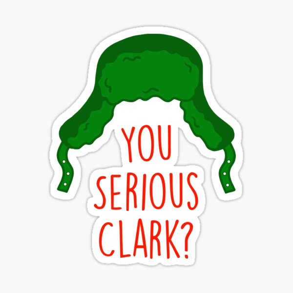 Are You Serious, Clark Cousin Eddie, Christmas Vacation Badge Reel