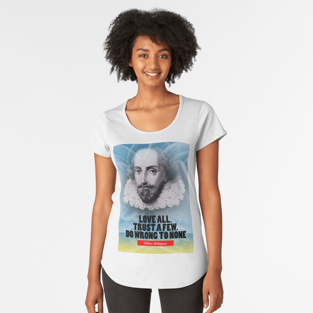 William Shakespeare Inspiration Quote Premium Scoop T-Shirt