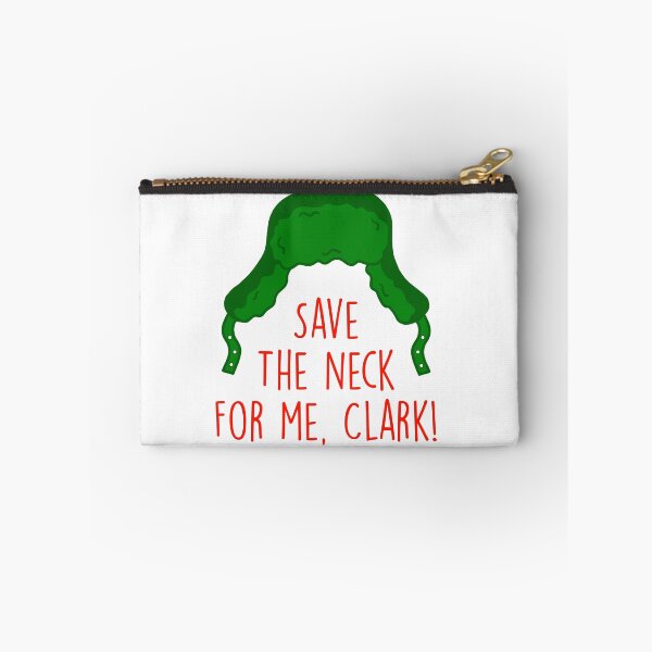 Item preview, Save The Neck For Me, Clark! Cousin Eddie designed and sold by Lyndsedoodle.