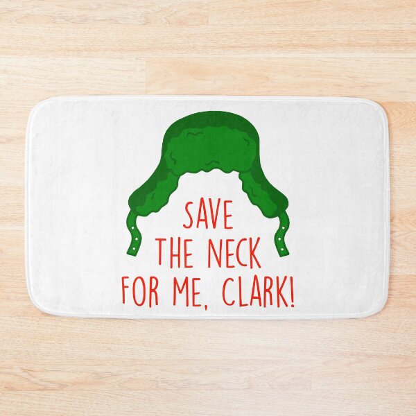 Item preview, Save The Neck For Me, Clark! Cousin Eddie designed and sold by Lyndsedoodle.