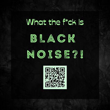 Artwork thumbnail, What The F*** Is Black Noise by BlackNoiseZine