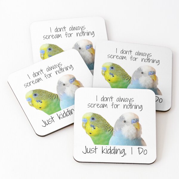 Item preview, Funny Blue and Green Parakeet - I Don't Always Scream for Nothing; Just Kidding, I do!  designed and sold by Christine James.