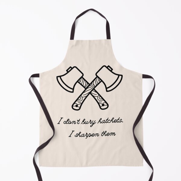 Item preview, i dont bury hatchets, i sharpen them designed and sold by BloompodDesigns.