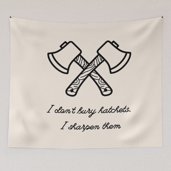 Item preview, i dont bury hatchets, i sharpen them designed and sold by BloompodDesigns.