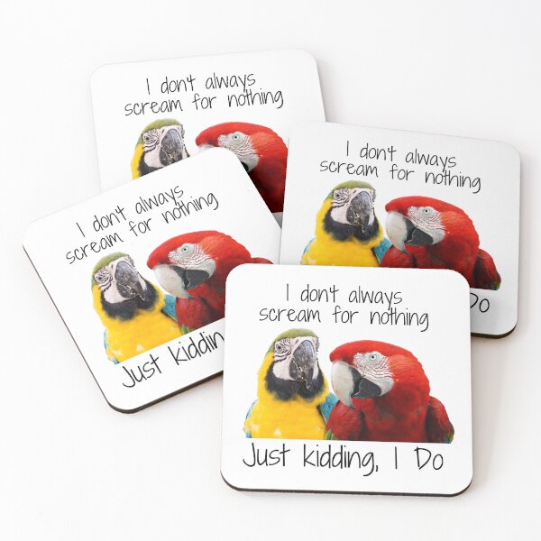 Item preview, Macaw - I Don't Always Scream for Nothing; Just Kidding, I Do! designed and sold by Christine James.