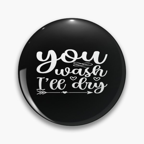 Item preview, You wash i'll dry designed and sold by phassystore.