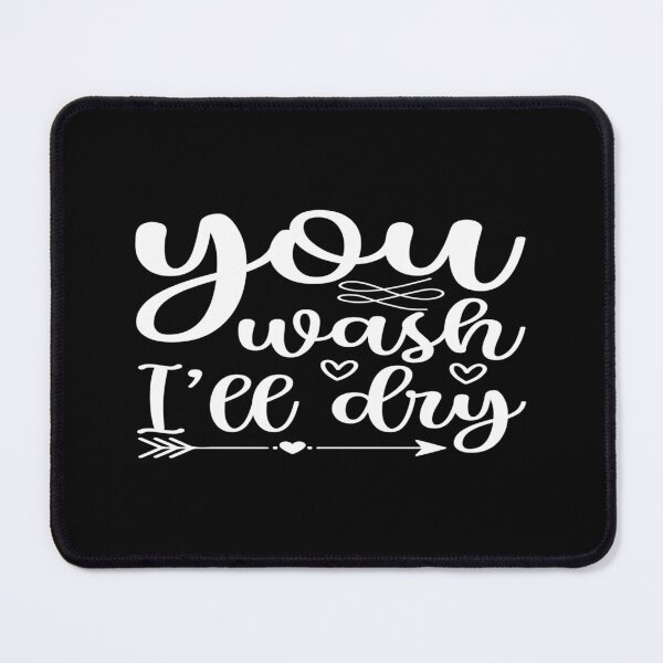 Item preview, You wash i'll dry designed and sold by phassystore.
