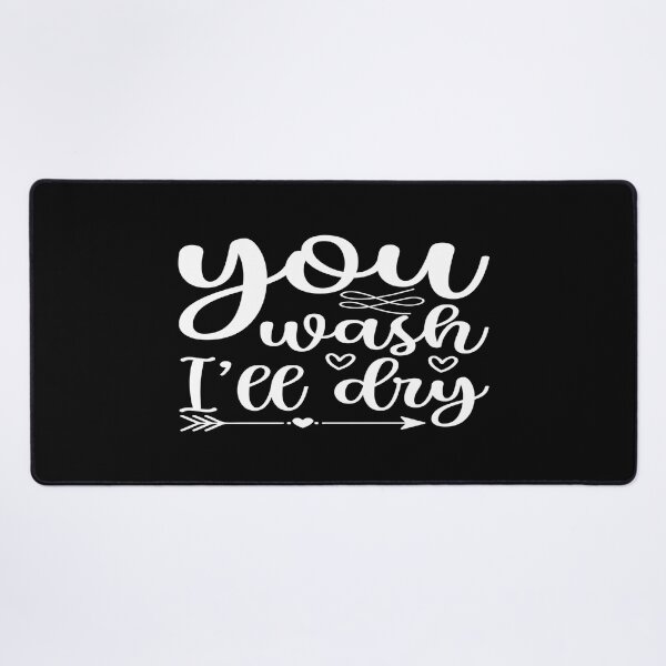 Item preview, You wash i'll dry designed and sold by phassystore.