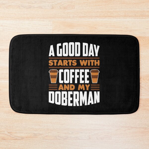 Item preview, A Good Day Starts With Coffee And My Doberman designed and sold by nikolaj1301.