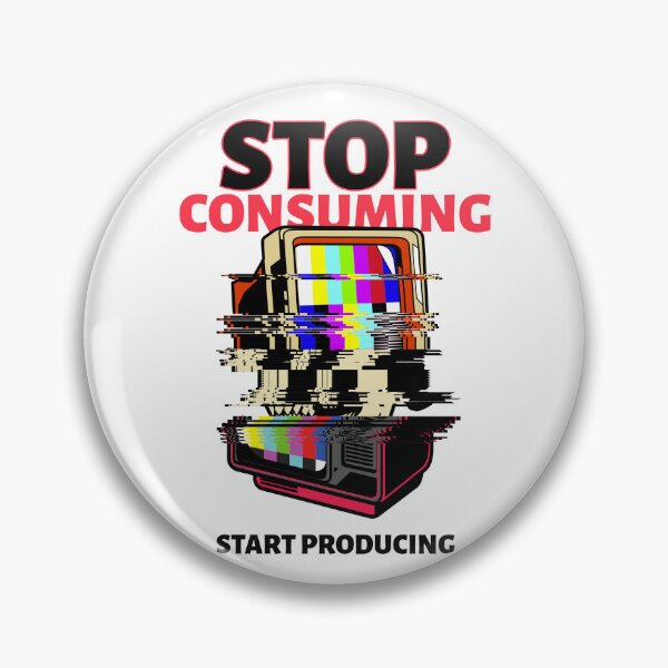 Item preview, Stop consuming, start producing designed and sold by SimeonS.