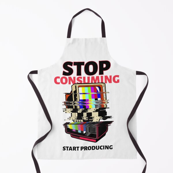 Item preview, Stop consuming, start producing designed and sold by SimeonS.