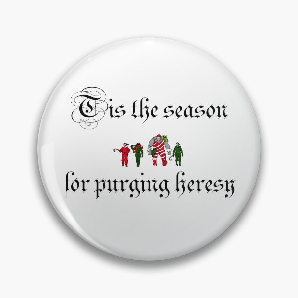 Item preview, Tis the season for purging heresy designed and sold by kelsdi.