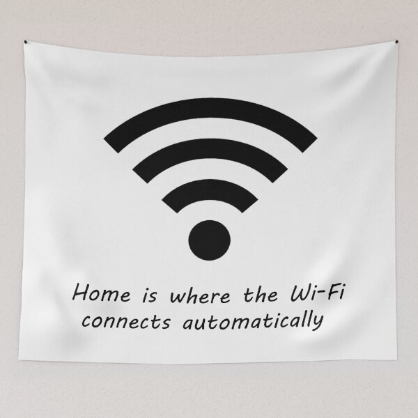 Item preview, home is where the wi-fi connects automatically designed and sold by amyskhaleesi.