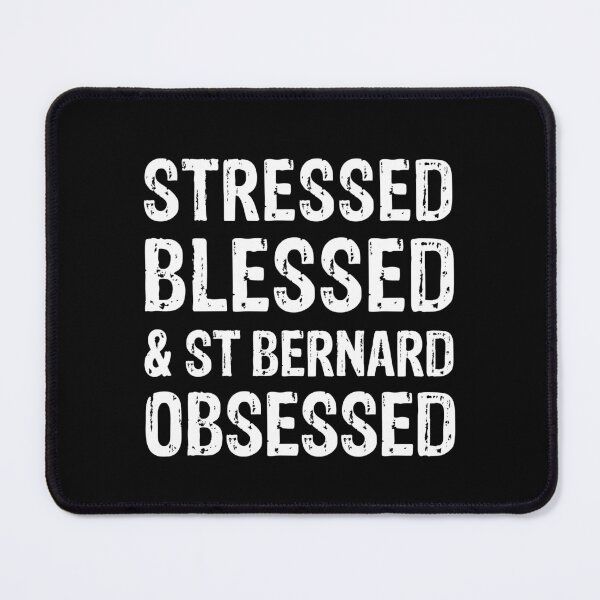Item preview, Stressed Blessed and St Bernard Obsessed Dog Gift  designed and sold by Guarddogdrive.