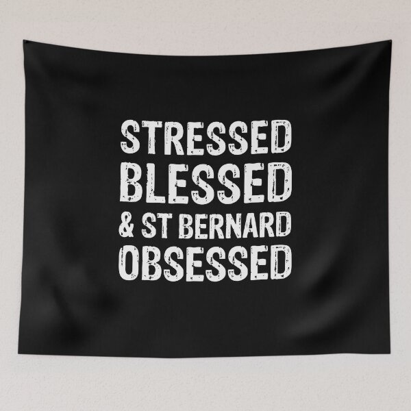 Item preview, Stressed Blessed and St Bernard Obsessed Dog Gift  designed and sold by Guarddogdrive.