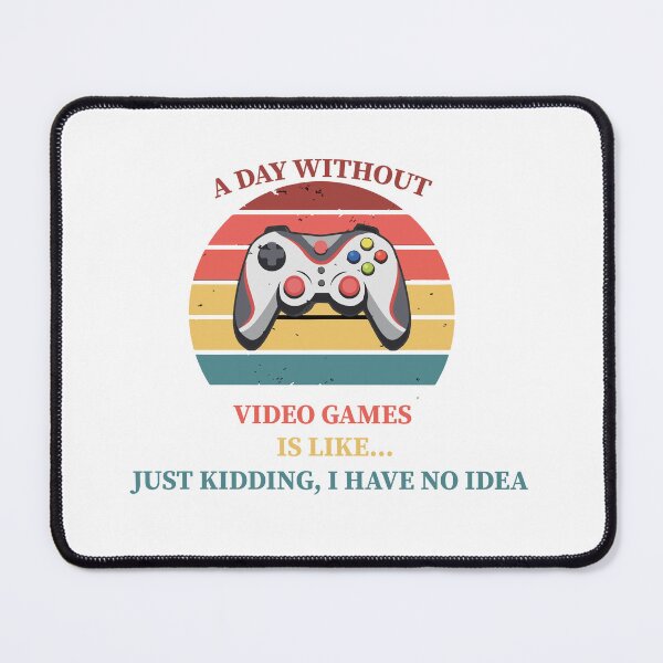 Item preview, A Day Without Video Games Is Like designed and sold by merrykr.
