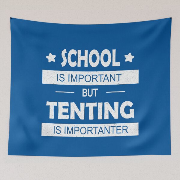 Item preview, School Is Important but Tenting Is Importanter designed and sold by FunnyClever.