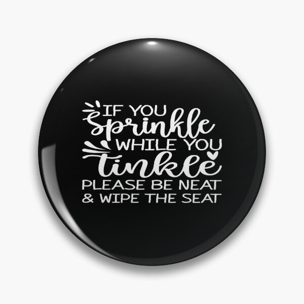 Item preview, If you sprinkle while you tinkle designed and sold by phassystore.