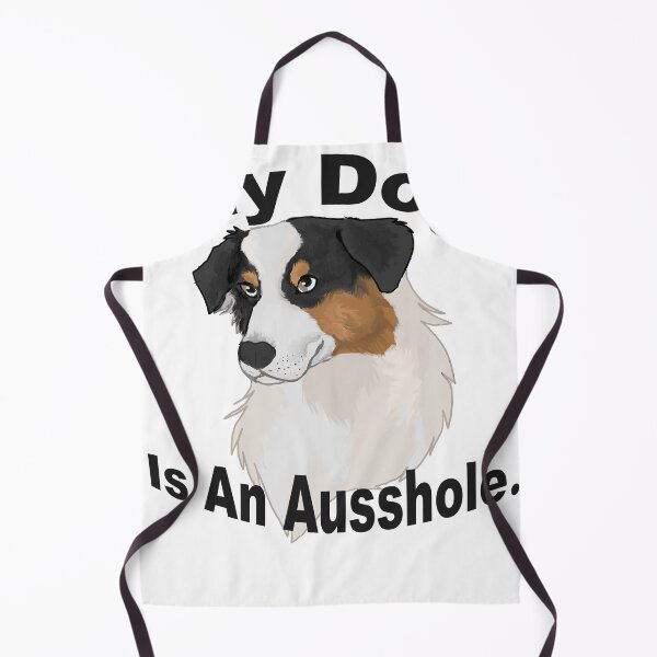 Item preview, my dog is an Ausshole- black tri aussie designed and sold by Blaspur.