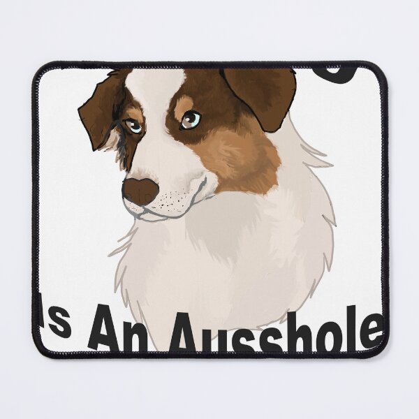 Item preview, my dog is an Ausshole- red tri aussie designed and sold by Blaspur.