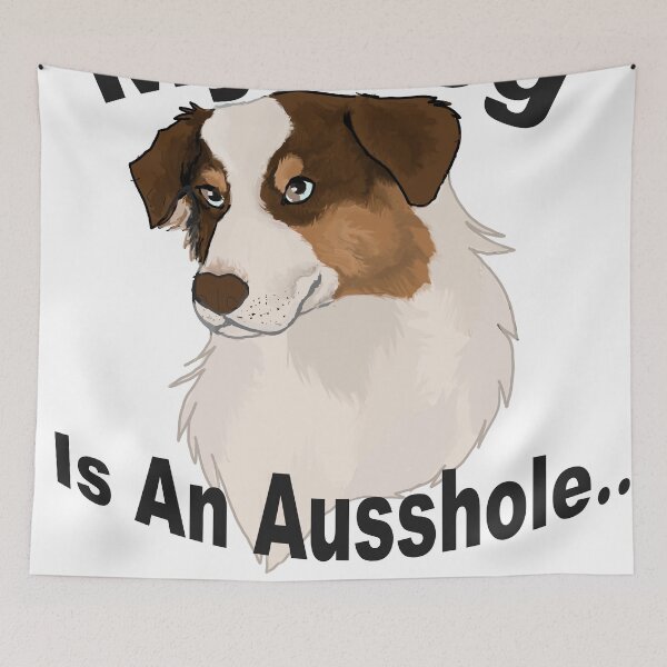 Item preview, my dog is an Ausshole- red tri aussie designed and sold by Blaspur.