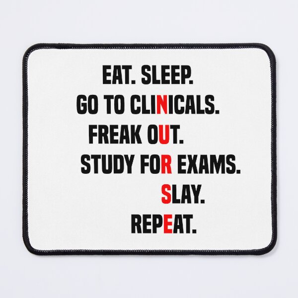 Item preview, Eat Sleep Go To Clinicals Freak Out Study For Exams | Funny Nurse Eat Sleep Go To Clinicals designed and sold by Cute Shark.