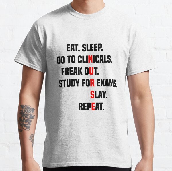 Nursing School Funny Clinicals Exams RN LVN T-Shirt by Noirty Designs