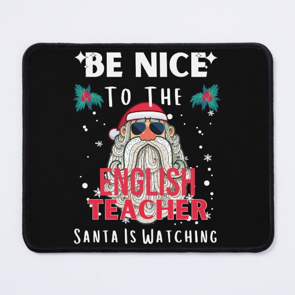 Item preview, Be Nice To The English Teacher Santa Is Watching Funny Teacher Christmas designed and sold by RE PIXEL.