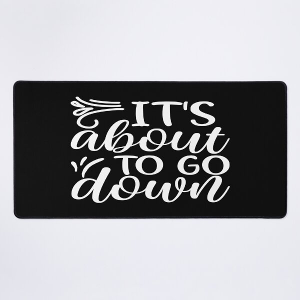 Item preview, It's about to go down designed and sold by phassystore.