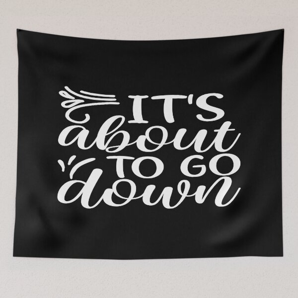 Item preview, It's about to go down designed and sold by phassystore.