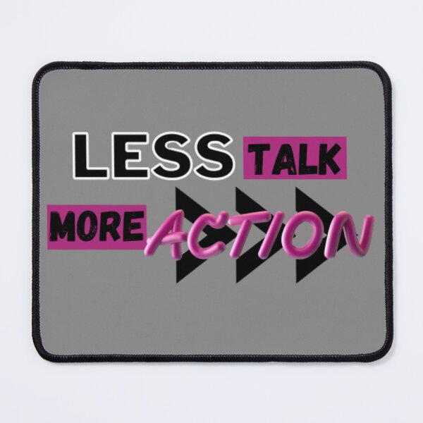 Item preview, Less talk more action designed and sold by Serendipity Grace Co..