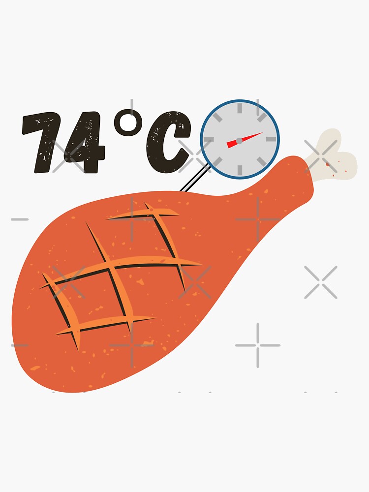 "Safe temperature to cook chicken 74 degrees Celsius" Sticker for Sale