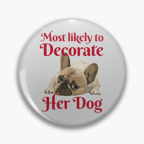 Item preview, Most Likely To Decorate Her Dog designed and sold by karolaan.